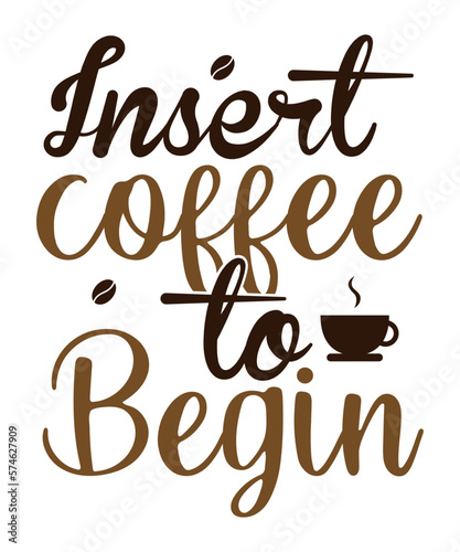 Insert Coffee To Begin SVG Cut File