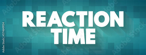 Reaction Time is a measure of the quickness with which an organism responds to some sort of stimulus, text concept background