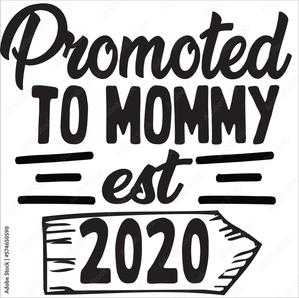 -Promoted to Mommy est.2020
