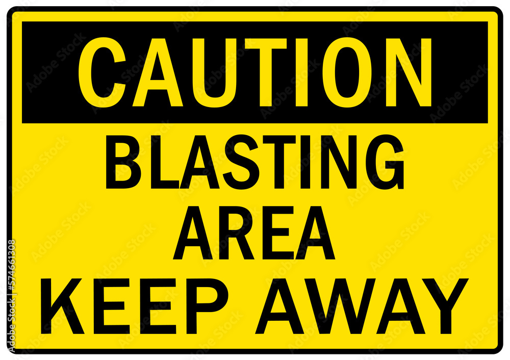 Fototapeta premium Blasting area warning sign and label keep away