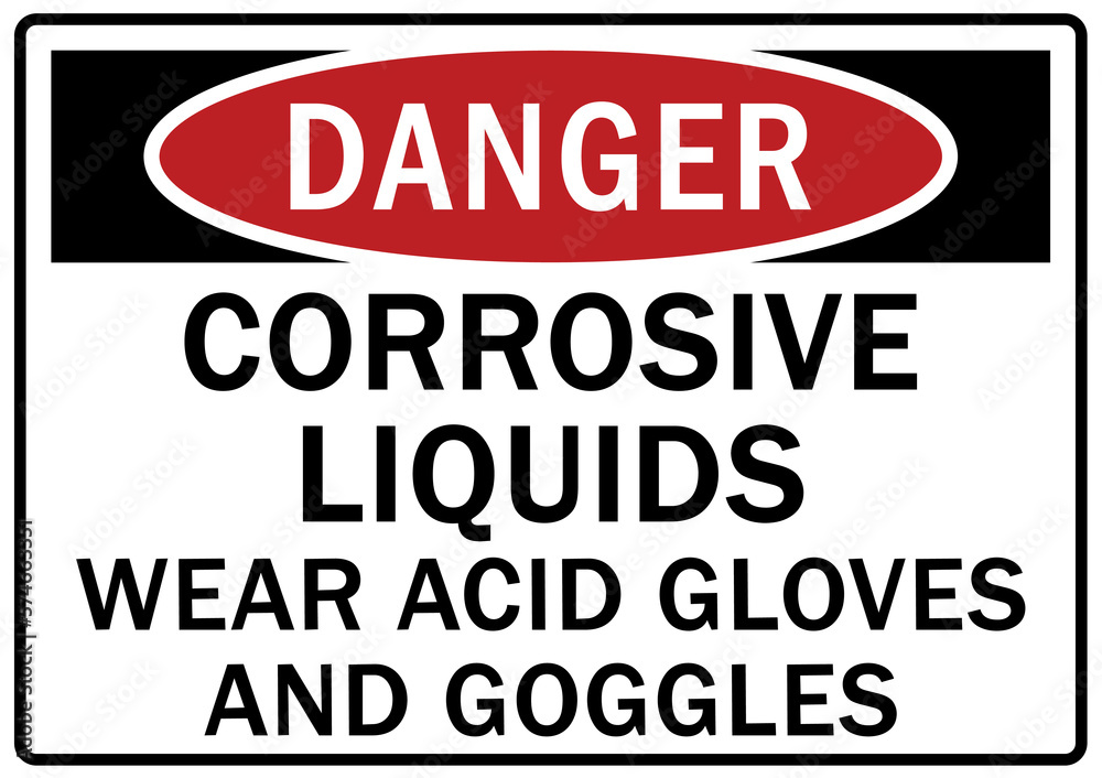 Corrosive material liquid hazard sign and labels wear acid gloves and goggles