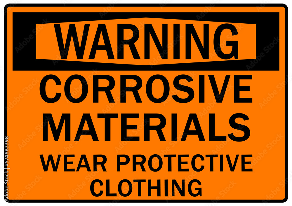 Corrosive material hazard sign and labels wear protective clothing