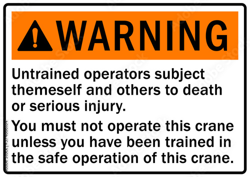 Overhead crane hazard sign and labels untrained operators subject them self and others to death or serious injury photo