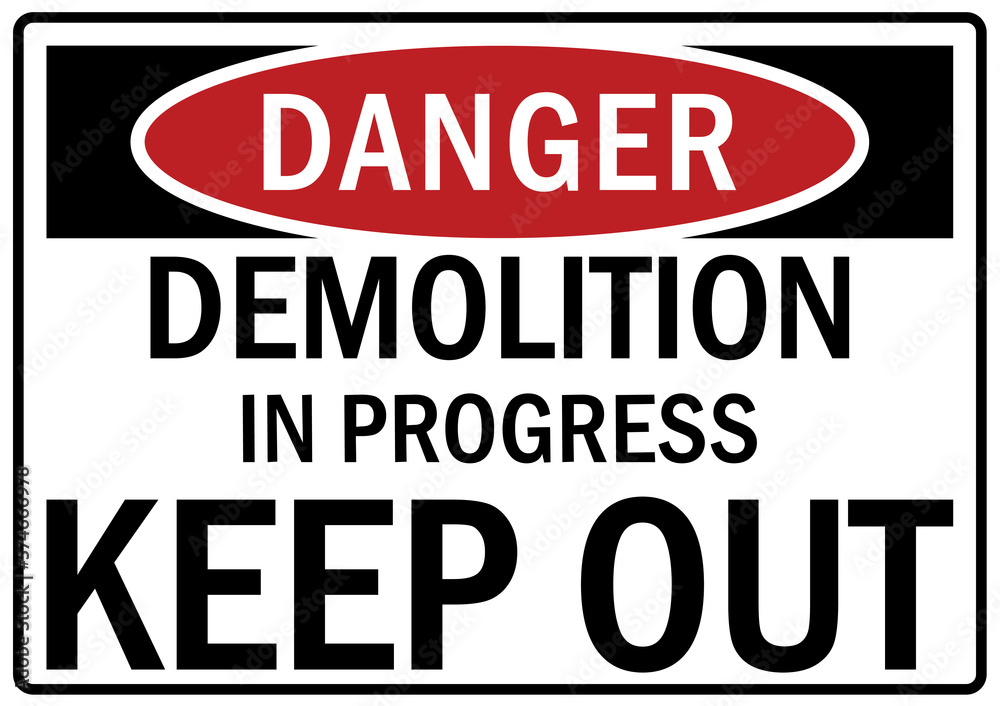 Fototapeta premium Demolition in progress warning sign and labels keep out