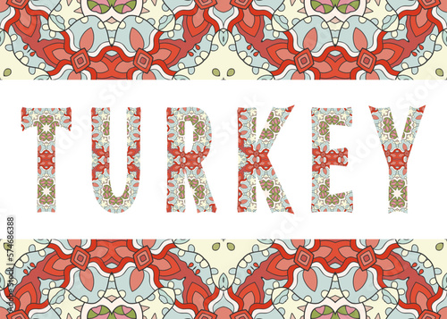 Turkey sign lettering with tribal ethnic ornament. Decorative letters and frame border pattern. Card or Invitation design. Travel theme background. Hand drawn vector illustration photo