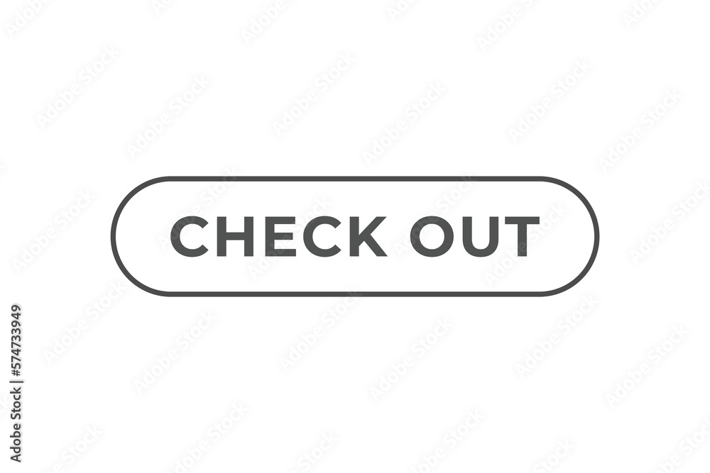 Check Out Button. Speech Bubble, Banner Label Check Out Check Out Button. Speech Bubble, Banner Label Check Out
