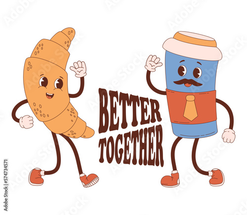 Couple cute retro characters of coffee in paper cup and croissant. Cool food and drink card with text - better together. Vector illustration. Funny mascot for design and decoration.