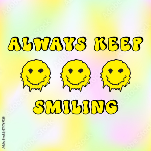 Modern smiling faces like daisy. Retro emoji. 70's Groovy positive illustration. Slogan Print with groovy flowers for graphic t shirt or sticker poster. Vector. Always keep smiling.