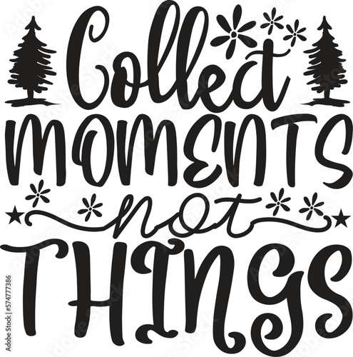 collect moments not things