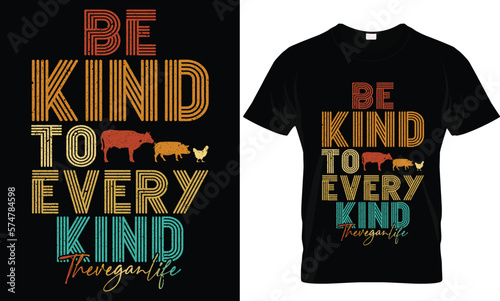 be kind to every kind, vegan t shirt design, Vector Artwork, Vegan Nonviolence Compassion Planet Animals People T-Shirt