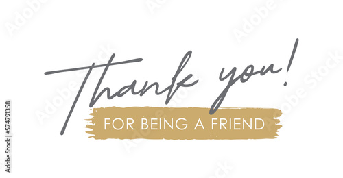 Thank You for Being a Friend, Handwritten Lettering. Template for Banner, Postcard, Poster, Print, Sticker or Web Product. Vector Illustration, Objects Isolated on White Background.