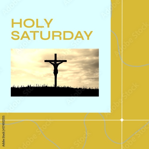 Composite of crucifix against cloudy sky and holy saturday text on blue and yellow background