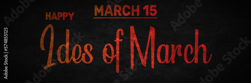 Happy Ides of March, March 15. Calendar of March Text Effect, design