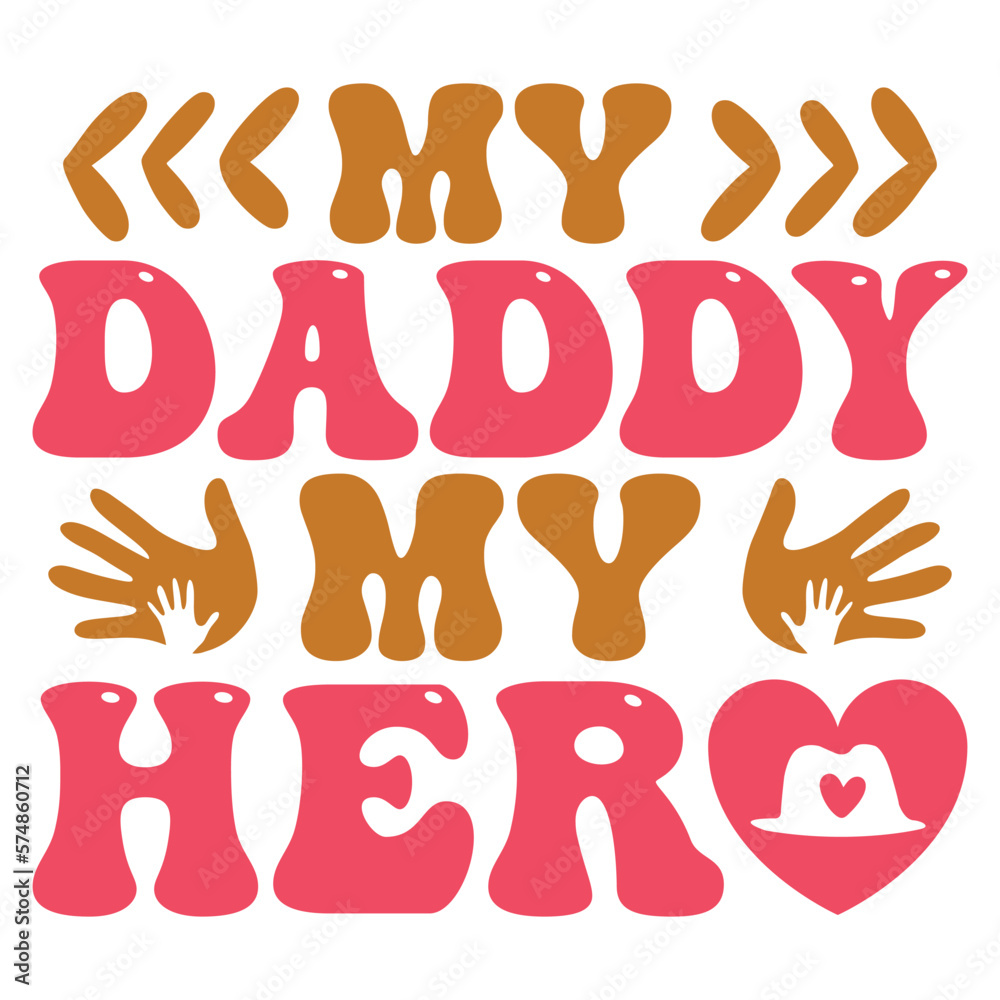 My Daddy My Hero My Daddy My Hero