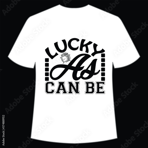Lucky as can be St. Patrick's Day Shirt Print Template, Lucky Charms, Irish, everyone has a little luck Typography Design