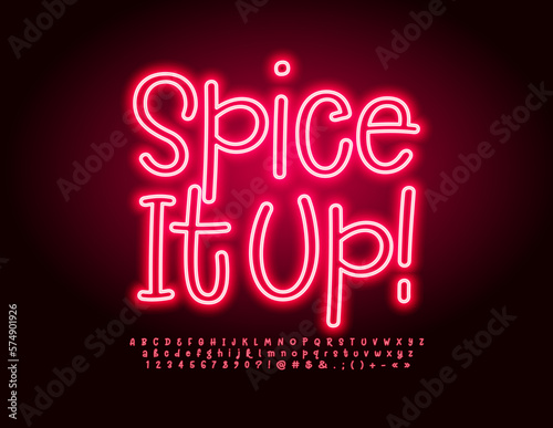 Vector culinary poster Spice It Up  Funny glowing Font. Red Neon Alphabet Letters  numbers and Symbols set