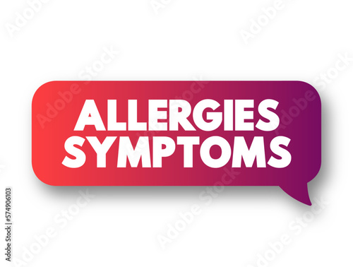 Allergies Symptoms text concept message bubble for presentations and reports