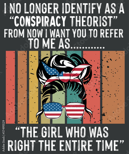 I No Longer Identify As A Conspiracy Theorist T-Shirt design vector, Conspiracy Theorist, funny, saying, cut file, vector T-shirt design, editable 