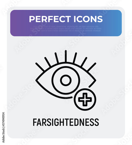 Ophthalmology thin line icon: farsightedness. Human eye with plus sign. Modern vector illustration.