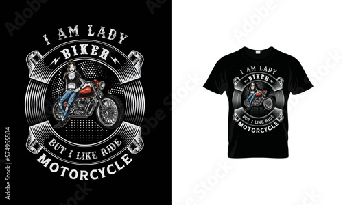 I Am Lady Biker But I like Rider Motorcycle Vector T-Shirt Design lover.