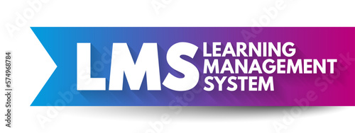 LMS - Learning Management System acronym, software application for the administration, documentation, tracking, reporting, automation, and delivery of educational courses, business concept background