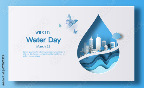 World Water Day, save water, a water drop with a city inside. Paper illustration and 3d paper.