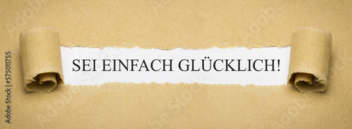 Sei einfach glücklich!