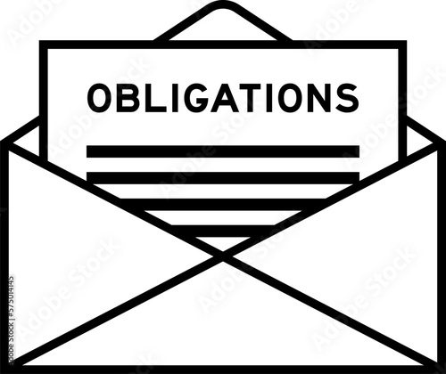 Envelope and letter sign with word obligations as the headline