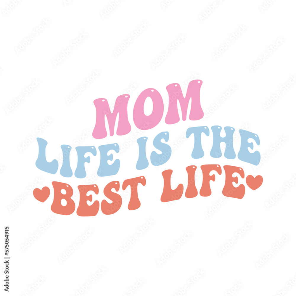Mom life is the best life