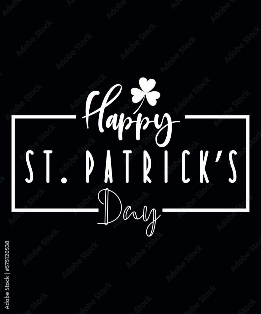Happy St. Patrick's Day, St Patrick's Day, Shirt Print Template Happy St. Patrick's Day, St Patrick's Day, Shirt Print Template
