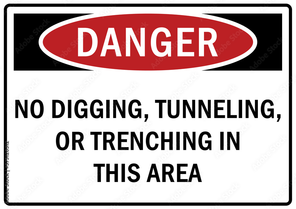 Fototapeta premium Open pit hazard sign and labels no digging, tunneling, or trenching in this area
