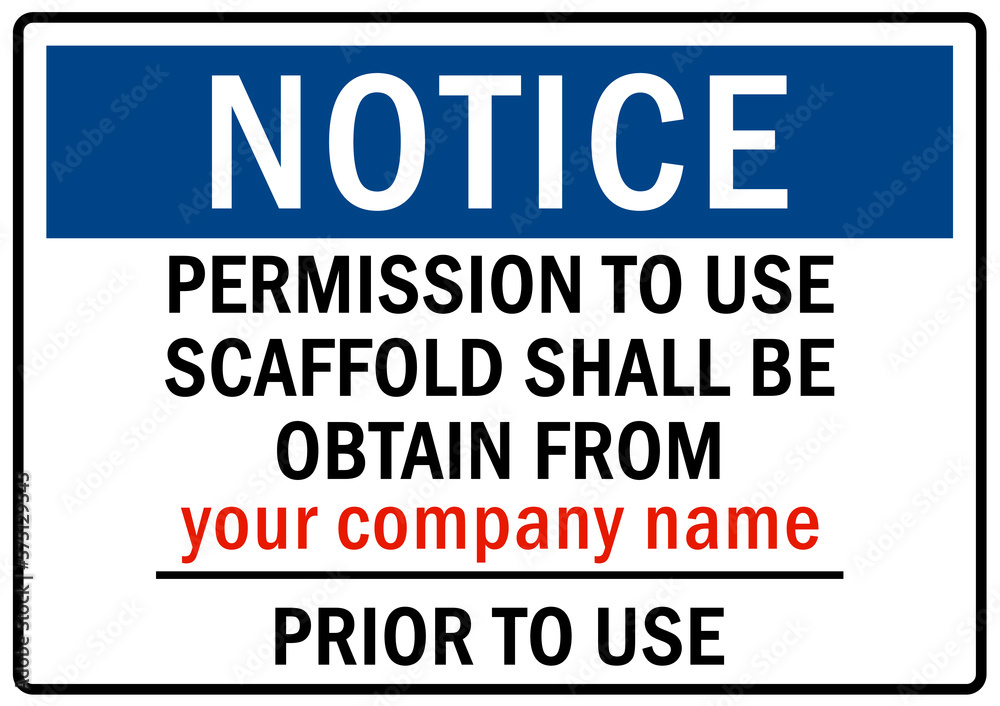 Scaffold hazard sign and labels permission to use scaffold shall be obtain from Scaffold hazard sign and labels permission to use scaffold shall be obtain from