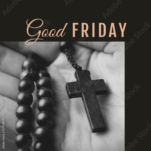 Image of good friday text over hand holding rosary with cross and bible