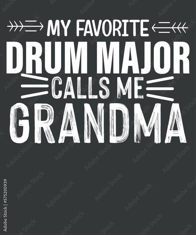 My Favorite Drum Major call me grandma T-shirt design vector, funny, drummer,  Drum Major grandma, My Favorite Drum Major call me grandma eps