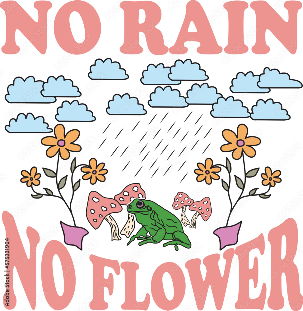 No rain no flowers SVG PNG JPG TShirt Design Stock Vector Adobe Stock