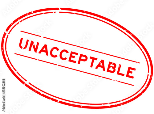Grunge red unacceptable word oval rubber seal stamp on white background