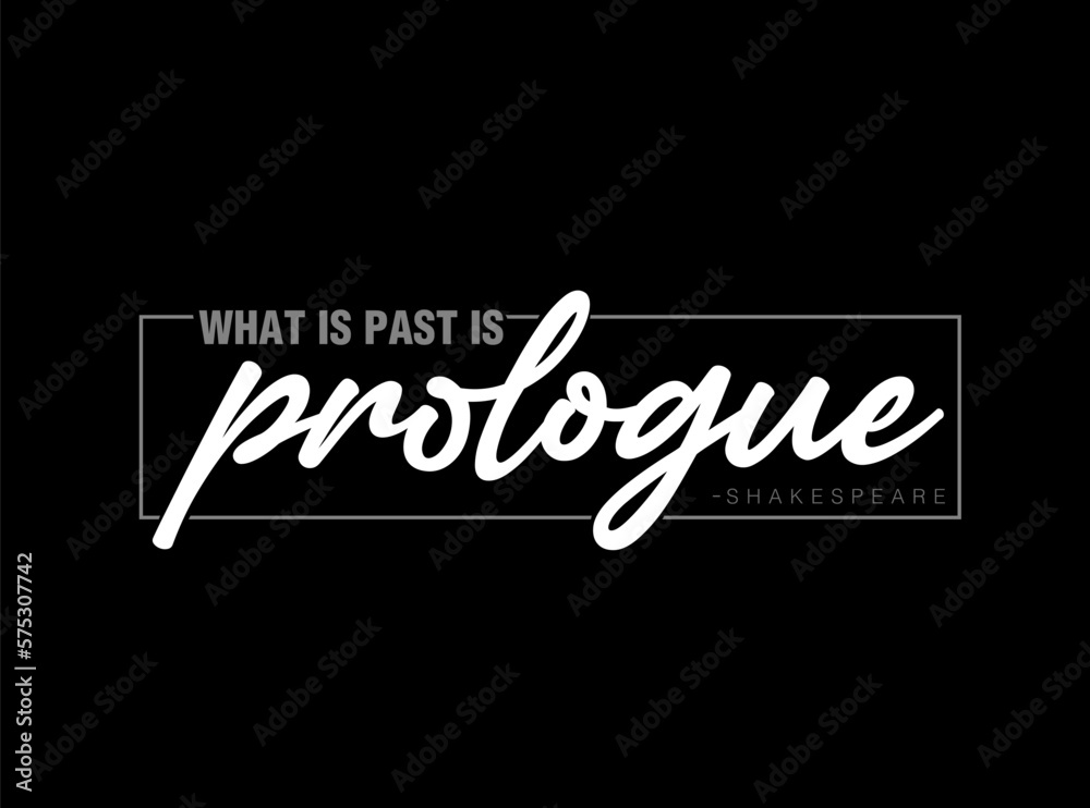 Obraz premium A Shakespeare saying about prologue typography.