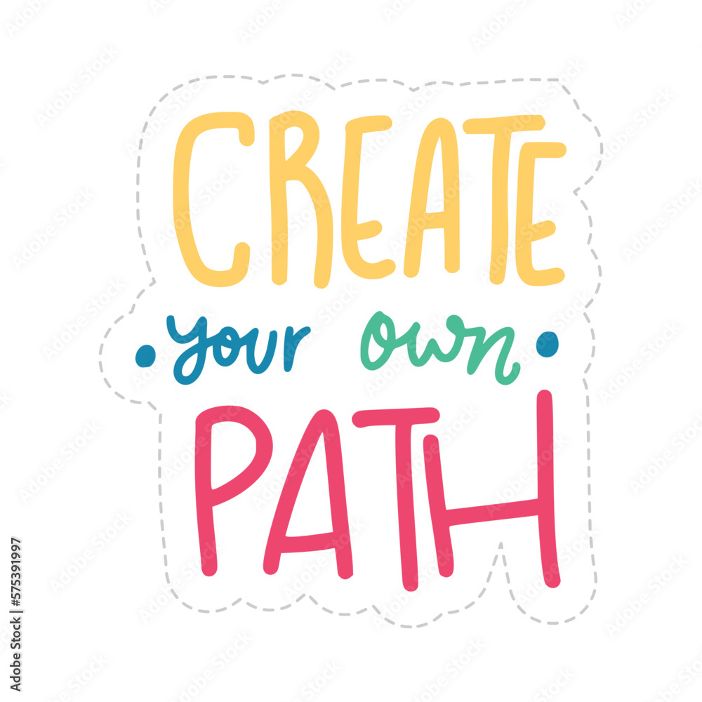 Create Your Won Path Sticker. Motivation Word Lettering Stickers