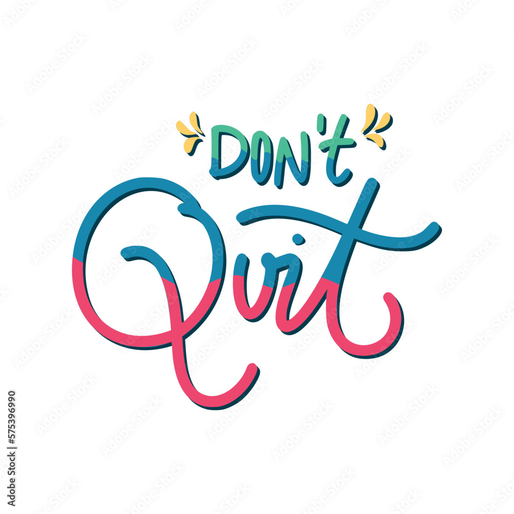Obraz premium Don't Quit Sticker. Motivation Word Lettering Stickers