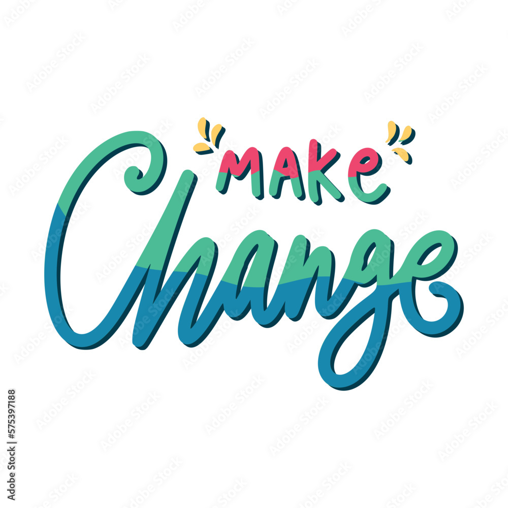 Fototapeta premium Make Change Sticker. Motivation Word Lettering Stickers
