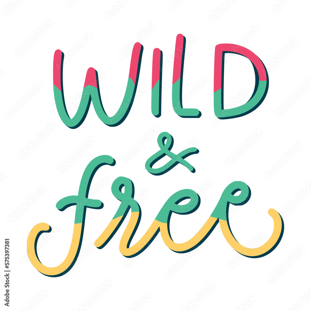 Fototapeta premium Wild And Free Sticker. Motivation Word Lettering Stickers
