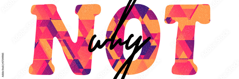 Fototapeta premium Why not Modern calligraphy. Hand drawn lettering why not isolated on the white background. .Why not vector illustration. Sticker for social media content, cards, invitation,