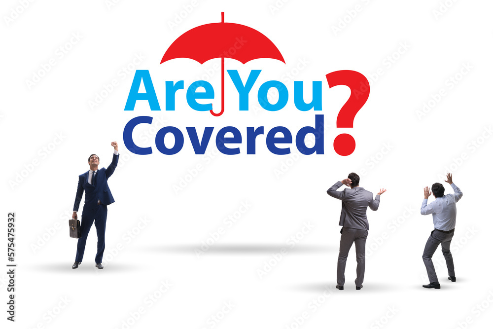 Insurance concept with the question are you covered Insurance concept with the question are you covered