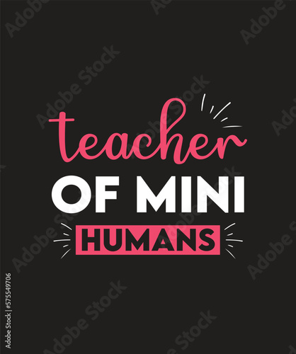 teacher of mini humans T-shirt