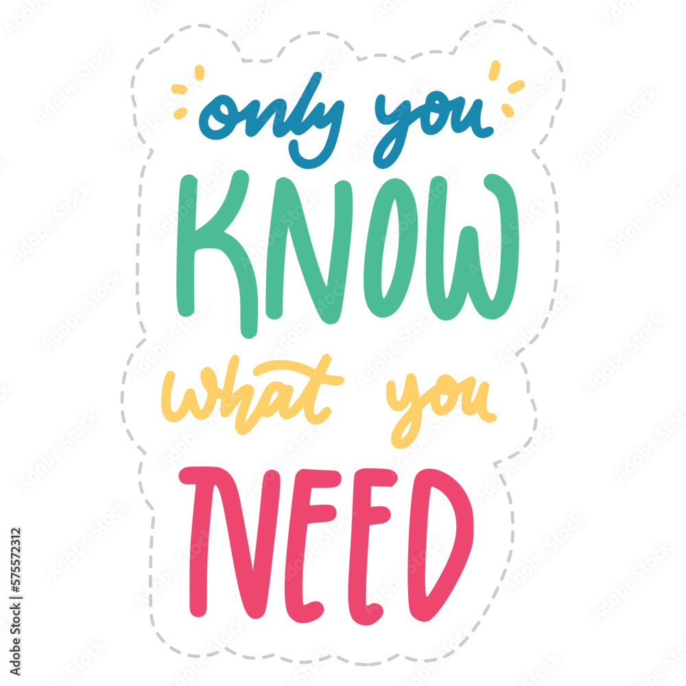 Only You Know What You Need Sticker. Dignity Lettering Stickers