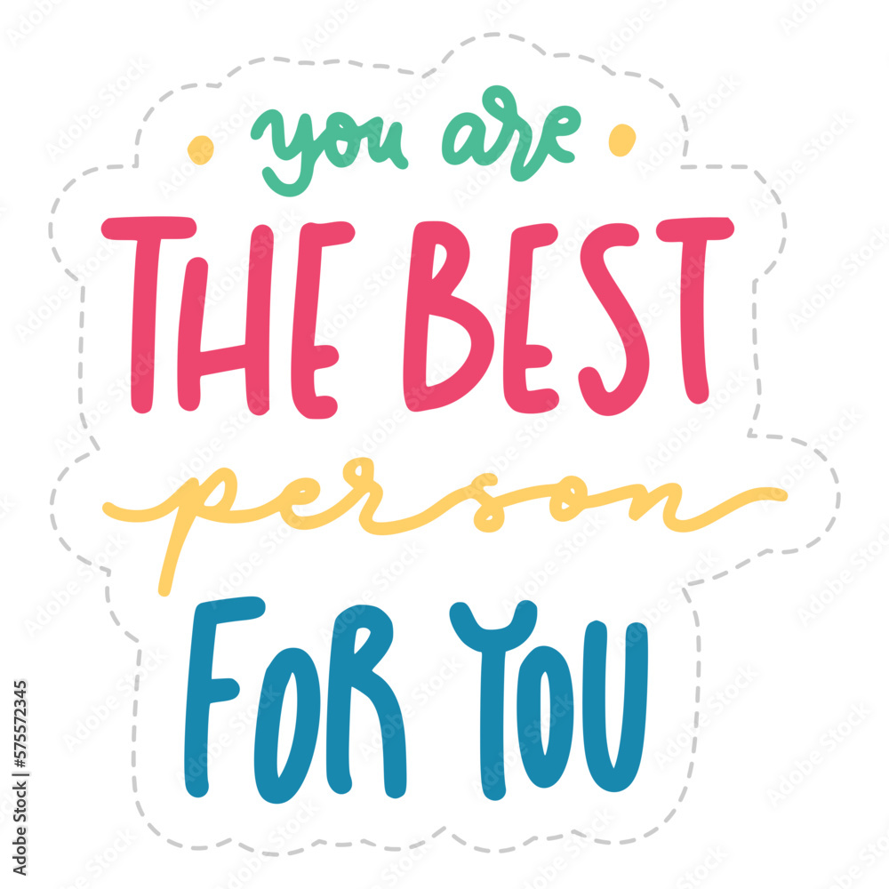 You Are The Best Person For You Sticker. Dignity Lettering Stickers