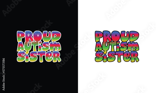 Proud Autism Sister T shirt design, typography