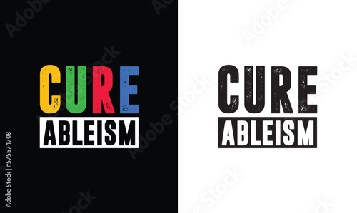 Obraz na płótnie Cure Ableism, Autism Quote T shirt design, typography w salonie