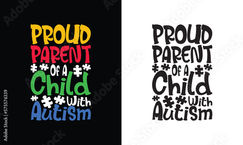 Proud Parent of a Child With Autism, Autism Quote T shirt design, typography
