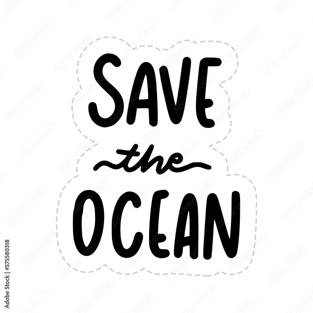 Save The Ocean Sticker. Ecology Lettering Stickers